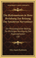 Die Hydrometeore in Ihrer Beziehung Zur Reizung Der Sensitiven Nervenfaser: Ein Physiologischer Beitrag Zur Richtigen Wurdigung Der Hyperasthesien (18