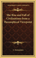 The Rise and Fall of Civilizations from a Theosophical Viewpoint