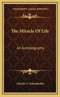 The Miracle Of Life: An Autobiography