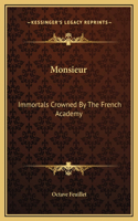 Monsieur: Immortals Crowned By The French Academy