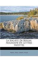 Société de Berlin. Augmenté de Lettres Inédites