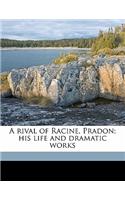 A Rival of Racine, Pradon; His Life and Dramatic Works