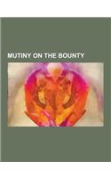 Mutiny on the Bounty: Pitcairn Islands, William Bligh, the Bounty, John Adams, Peter Heywood, HMS Bounty, Fletcher Christian, Descendants of