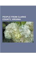 People from Clarke County, Virginia: Arthur Bowie Chrisman, Beverley Randolph (Aviator), Blackburn Moore, Drew Gilpin Faust, Edward Parke Custis Lewis(English)