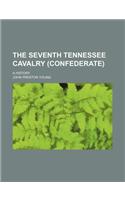 The Seventh Tennessee Cavalry (Confederate); A History: (English)