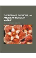 The Need of the Hour, an American Merchant Marine