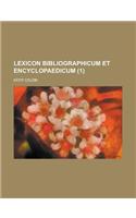 Lexicon Bibliographicum Et Encyclopaedicum (1)