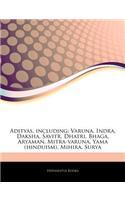 Adityas, Including: Varuna, Indra, Daksha, Savitr, Dhatri, Bhaga, Aryaman, Mitra-Varuna, Yama (Hinduism), Mihira, Surya