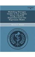 Modelling Nitrogen Oxides in Los Angeles Using a Hybrid Dispersion/Land Use Regression Model