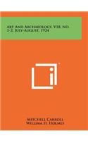 Art and Archaeology, V18, No. 1-2, July-August, 1924