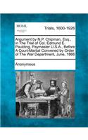 Argument by N.P. Chipman, Esq., in the Trial of Col. Edmund E. Paulding, Paymaster U.S.A., Before a Court-Martial Convened by Order of the War Department, June, 1866