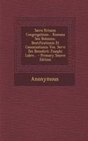 Sacra Rituum Congregatione... Romana Seu Bolonien. Beatificationis Et Canonizationis Ven. Servi Dei Benedicti Josephi Labre... - Primary Source Edition