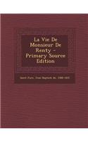 La Vie De Monsieur De Renty - Primary Source Edition