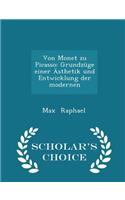 Von Monet Zu Picasso: Grundzüge Einer Ästhetik Und Entwicklung Der Modernen - Scholar's Choice Edition