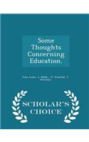 Some Thoughts Concerning Education. - Scholar's Choice Edition