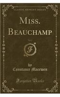 Miss. Beauchamp, Vol. 2 (Classic Reprint)