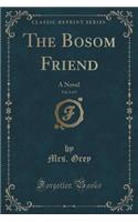 The Bosom Friend, Vol. 2 of 3: A Novel (Classic Reprint)