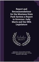 Report and Recommendations for the Montana State Park System a Report to Governor Judy Martz and the 58th Legislature