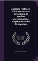 Apologia Historico-Critica Divisarum Potestatum in Legibus Matrimonialibus Impedimentorum Dirimentium