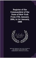 Register of the Commandery of the State of New York From 17th January, 1866, to 1st January, 1888: (English)