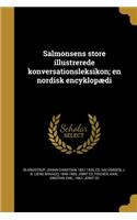 Salmonsens Store Illustrerede Konversationsleksikon; En Nordisk Encyklopaedi