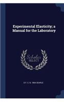 Experimental Elasticity; a Manual for the Laboratory