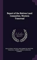 Report of the Natives Land Committee, Western Transvaal