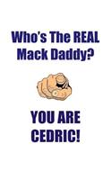 CEDRIC IS THE REAL MACK DADDY AFFIRMATIONS WORKBOOK Positive Affirmations Workbook Includes: Mentoring Questions, Guidance, Supporting You