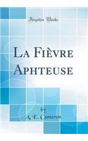 La FiÃ¨vre Aphteuse (Classic Reprint)