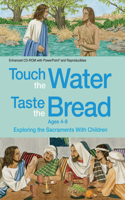 Touch the Water, Taste the Bread Ages 4-8 (CD-Rom)