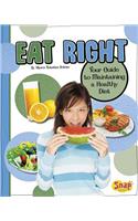 Eat Right: Your Guide to Maintaining a Healthy Diet: Your Guide to Maintaining a Healthy Diet