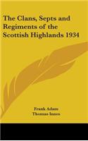 The Clans, Septs and Regiments of the Scottish Highlands 1934