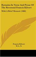 Remains In Verse And Prose Of The Reverend Francis Kilvert: With A Brief Memoir (1866)