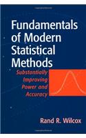 Fundamentals of Modern Statistical Methods: Substantially Improving Power and Accuracy