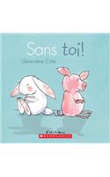 Sans Toi!