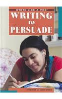 Writing to Persuade