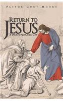 Return to Jesus: A Vision of Self-Giving Love