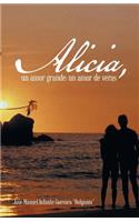 Alicia, Un Amor Grande; Un Amor de Veras.
