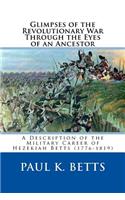 Glimpses of the Revolutionary War Through the Eyes of an Ancestor