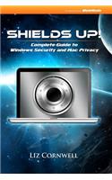 Shields Up: Complete Guide to Windows Security and Mac Privacy