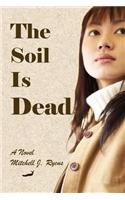 The Soil Is Dead