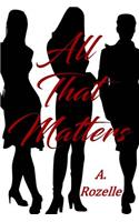 All That Matters: (English)