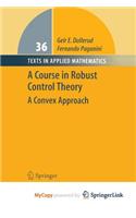 A Course in Robust Control Theory