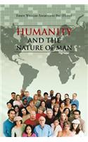 Humanity and the Nature of Man