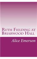 Ruth Fielding at Briarwood Hall