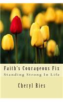 Faith's Courageous Fix