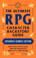 Ultimate RPG Character Backstory Guide: Expanded Genres Edition