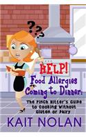 HELP! Food Allergies Coming To Dinner: The Pinch Hitter's Guide To Cooking Without Gluten or Dairy(English)