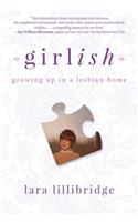 Girlish: Growing Up in a Lesbian Home