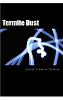 Termite Dust